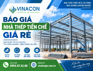 Báo giá nhà thép tiền chế giá rẻ, giảm 25% chi phí đầu tư xây dựng