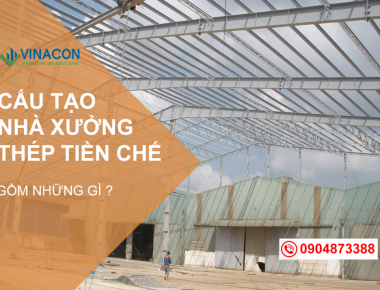 Cấu tạo nhà xưởng khung thép tiền chế