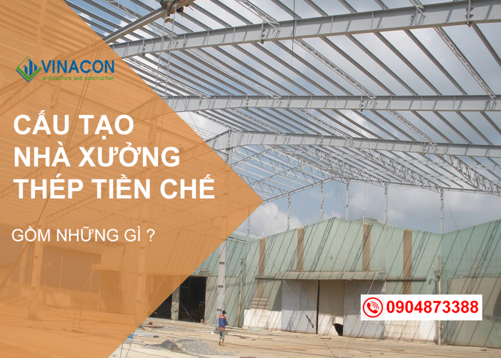 Cấu tạo nhà xưởng khung thép tiền chế