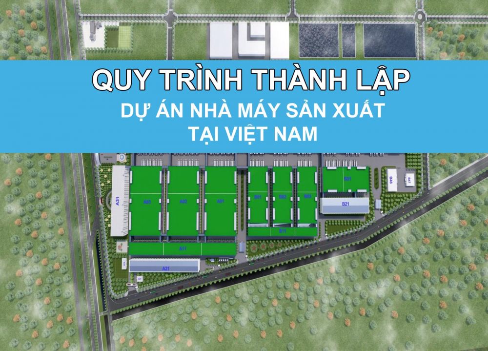 Quy trình thực hiện nhà máy sản xuất tại Việt Nam