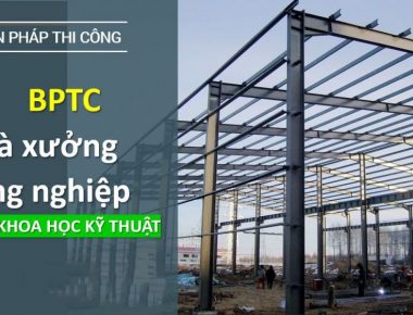 Biện Pháp Thi Công Nhà Xưởng