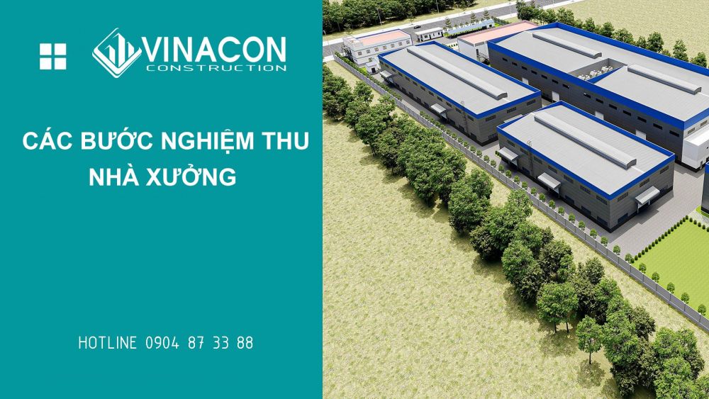 Các bước nghiệm thu nhà xưởng