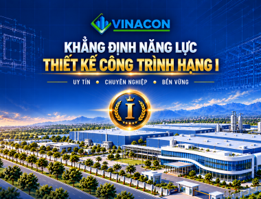 VINACON ĐƯỢC CẤP CHỨNG CHỈ NĂNG LỰC THIẾT KẾ CÔNG TRÌNH HẠNG I